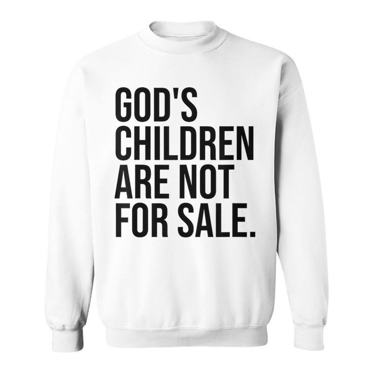 Gods Children Are Not For Sale  Saying Gods Children  Sweatshirt