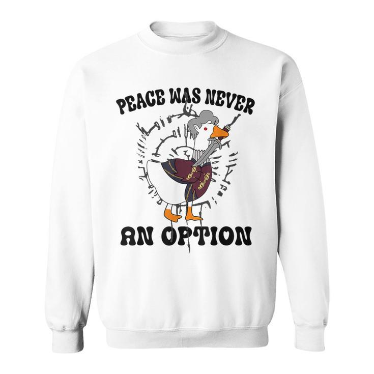 Goose Astarion Peace Was An Never Option Sweatshirt