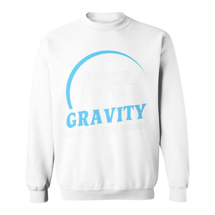 Gravity Is For The Weak High Jump Track Sweatshirt