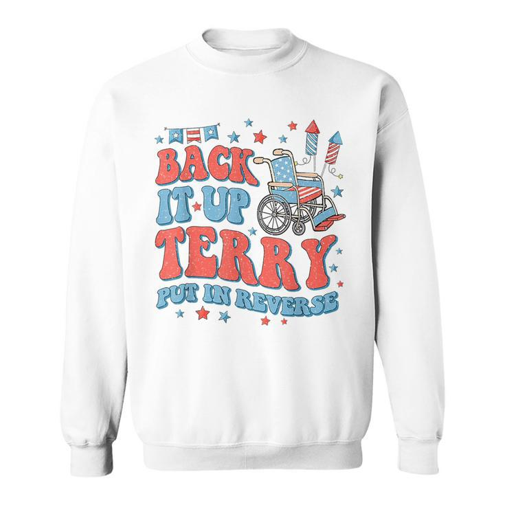 Groovy Back Up Terry Put It In Reverse Firework 4Th Of July IT Funny Gifts Sweatshirt