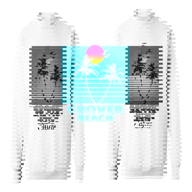 Grover Beach California Ca Summer Souvenirs Sweatshirt