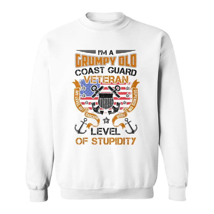 Grumpy Old Coast Guard Veteran Sarcasm Stupidity Funny Gift  Sweatshirt