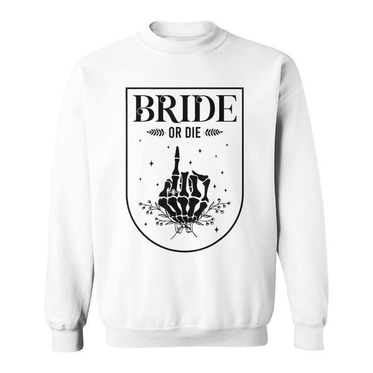 Halloween Bride Or Die Gothic Bachelorette Party Matching Sweatshirt