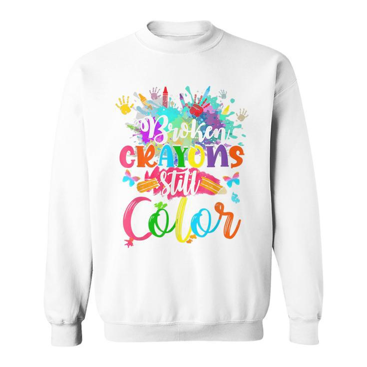 Hand Broken Crayons Still Color Suicide Prevention Awareness Sweatshirt