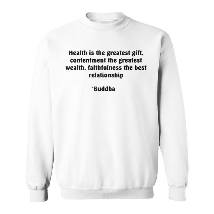 Health And Contentment Buddha Quote Sweatshirt