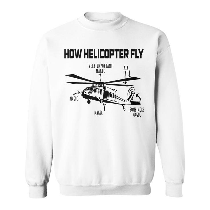 How Helicopters Fly Funny Helicopter Pilot Rotorcraft Pilot  Sweatshirt