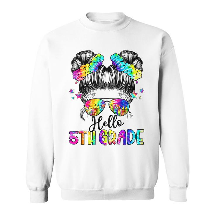 Hello 5Th Grade Messy Bun Tie Dye Back To School Girls Kids Sweatshirt