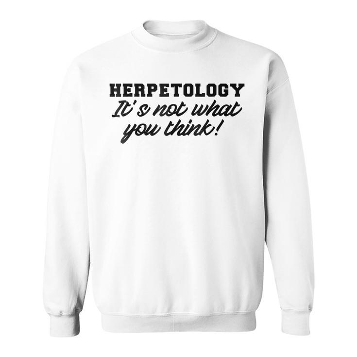 Herpetology  Funny Reptile Snake Herpetologist Gift Gifts For Reptile Lovers Funny Gifts Sweatshirt