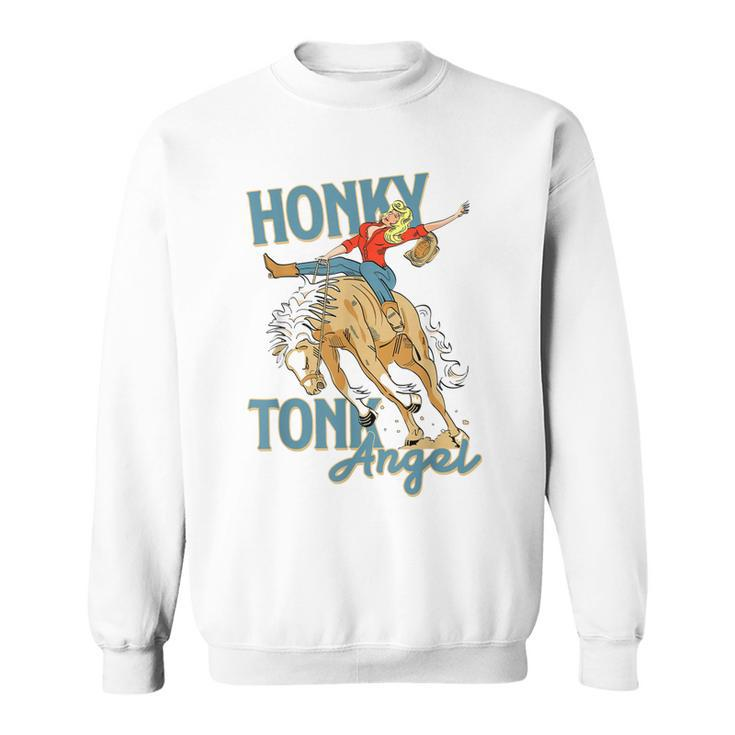 Honky Tonk Angel Hold Your Horses Western Country Cowgirl Sweatshirt
