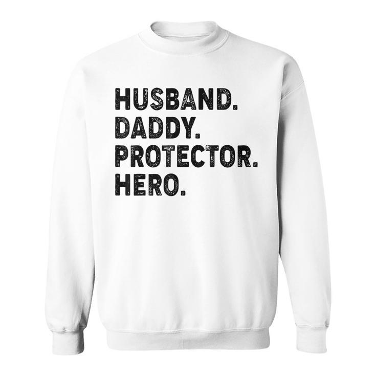 Husband Daddy Protector Hero Fathers Day Dad Funny Father Sweatshirt