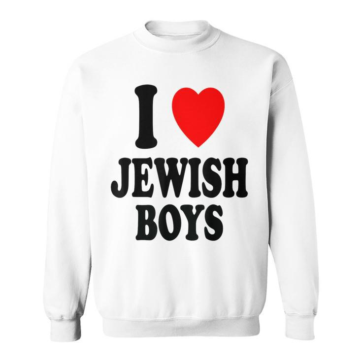 I Heart Love Jewish Boys Hebrew Israel Attraction  Sweatshirt