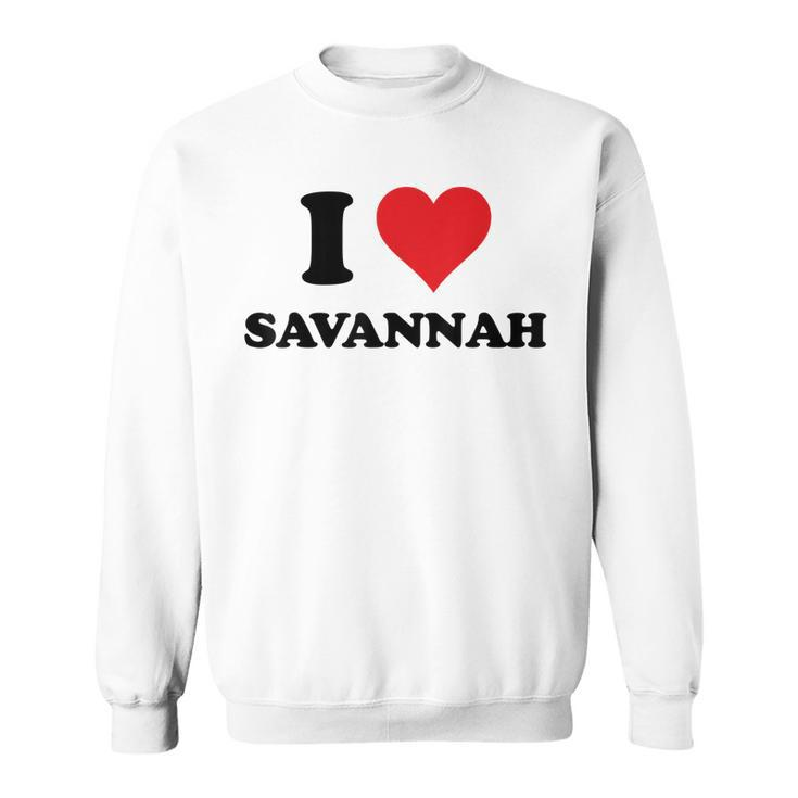 I Heart Savannah First Name I Love Personalized Stuff Sweatshirt