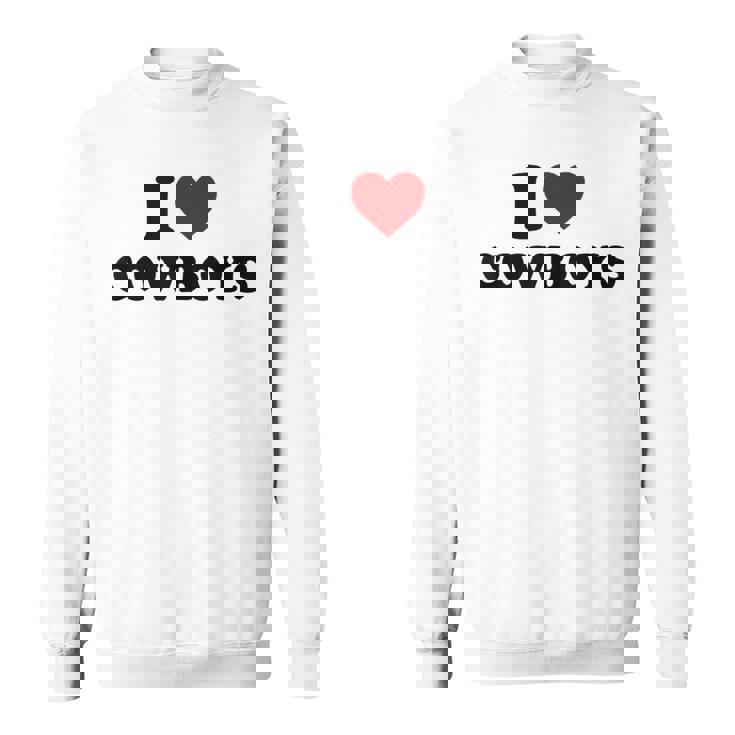 I Love Hot Cowboys I Heart Cowboys Funny Country Western  Sweatshirt