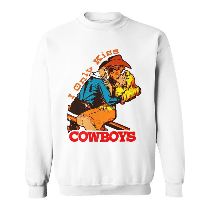 I Only Kiss Cowboys Vintage Western Cowgirl Sweatshirt