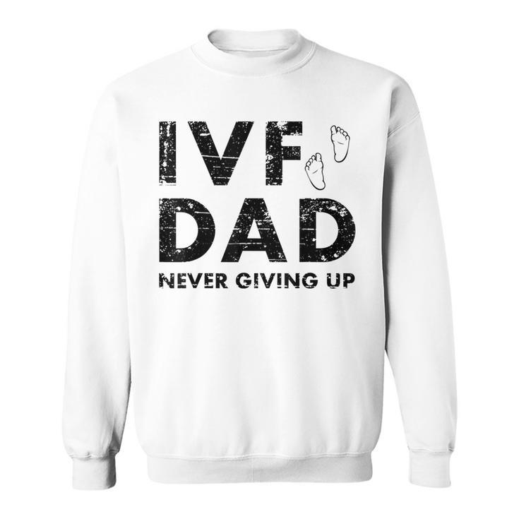 Ivf Dad Retrieval Day Infertility Transfer Funny Father Gift  Sweatshirt