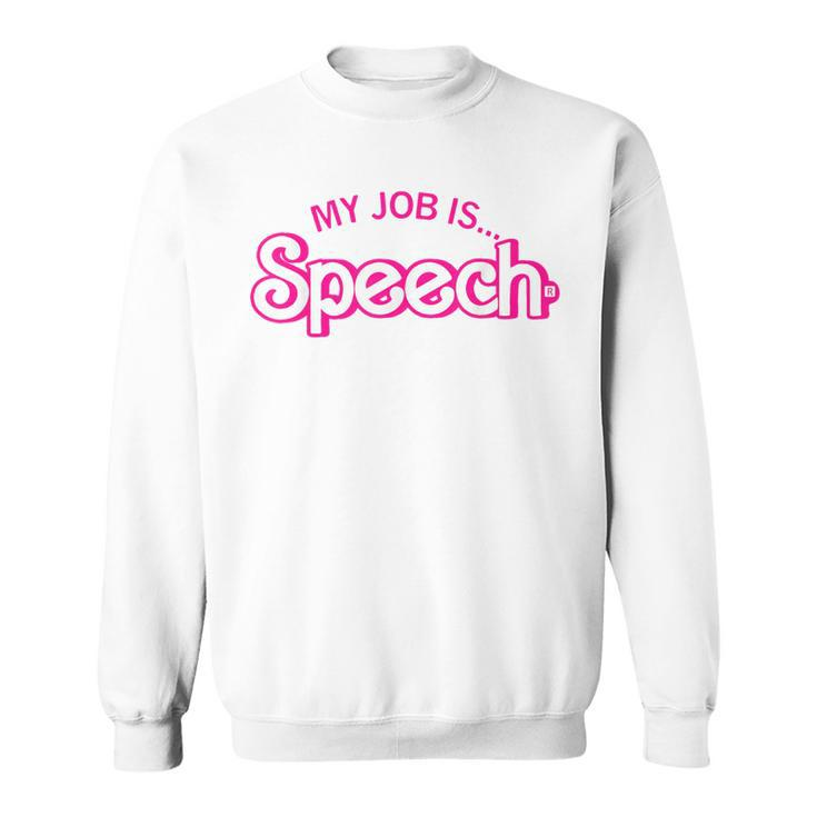 My Job Is Speech Retro Pink Style Speech Therapist Slp Sweatshirt