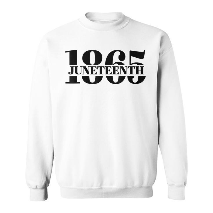 Junenth 1865 Celebrate Junenth Black History Freedom  Sweatshirt
