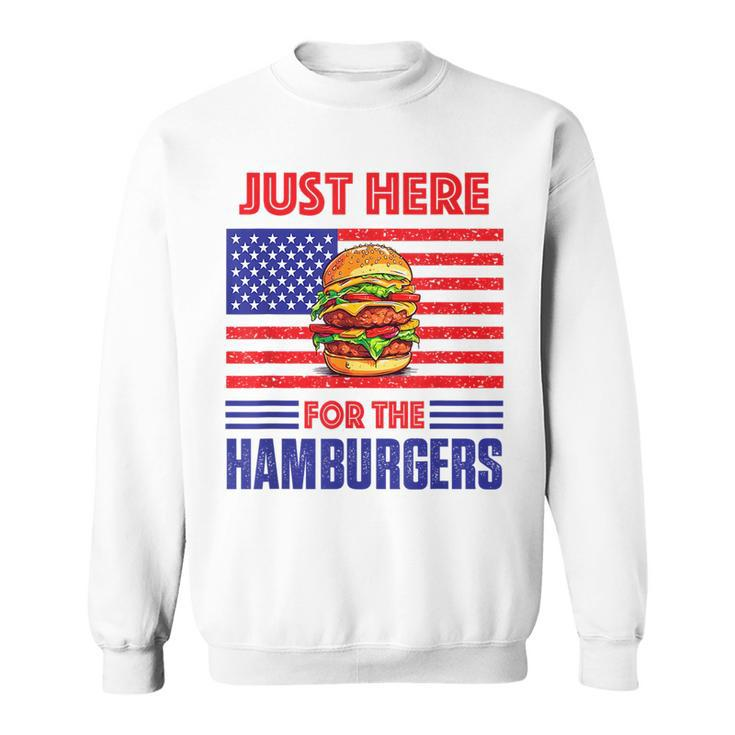 Just Here For The Hamburgers Funny 4Th Of July Hamburger Sweatshirt