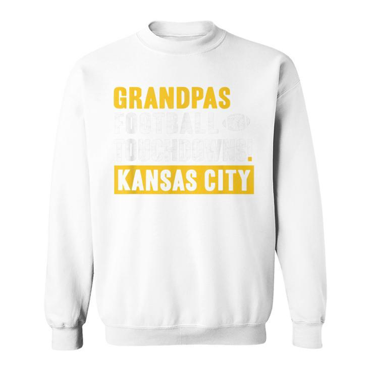Kc Grandpa Touchdown Football Kansas City Gift For Dads Day  Sweatshirt
