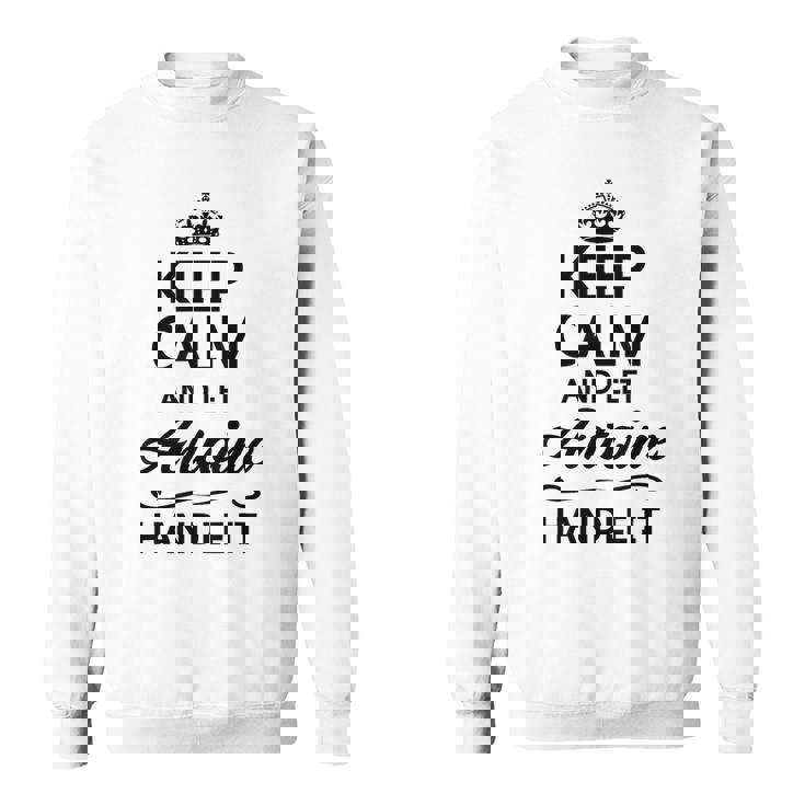 Keep Calm And Let Antoine Handle It Name Sweatshirt