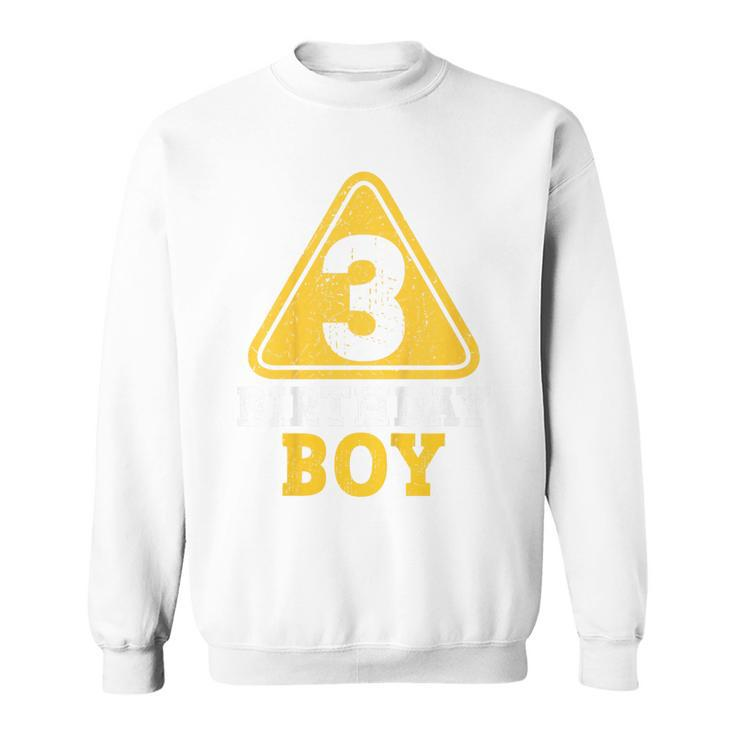 Kids Birthday Boy 3 Three Construction Sign 3Rd Birthday Toddler  Sweatshirt