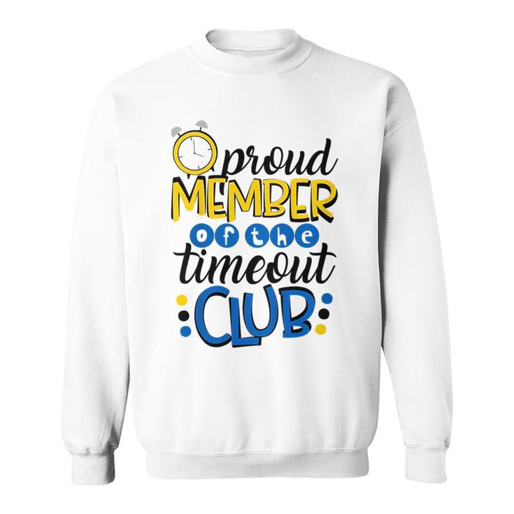 Kids Funny Baby Boy Son Toddler Proud Member Of The Timeout Club Sweatshirt