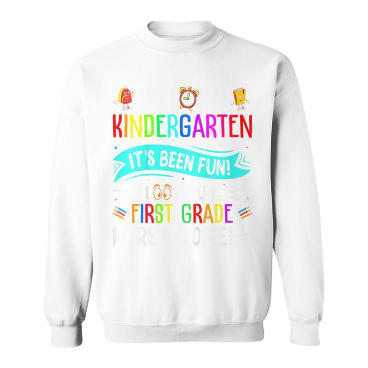 Kids Last Day So Long Kindergarten Look Out 1St Grade Here I Come  Sweatshirt
