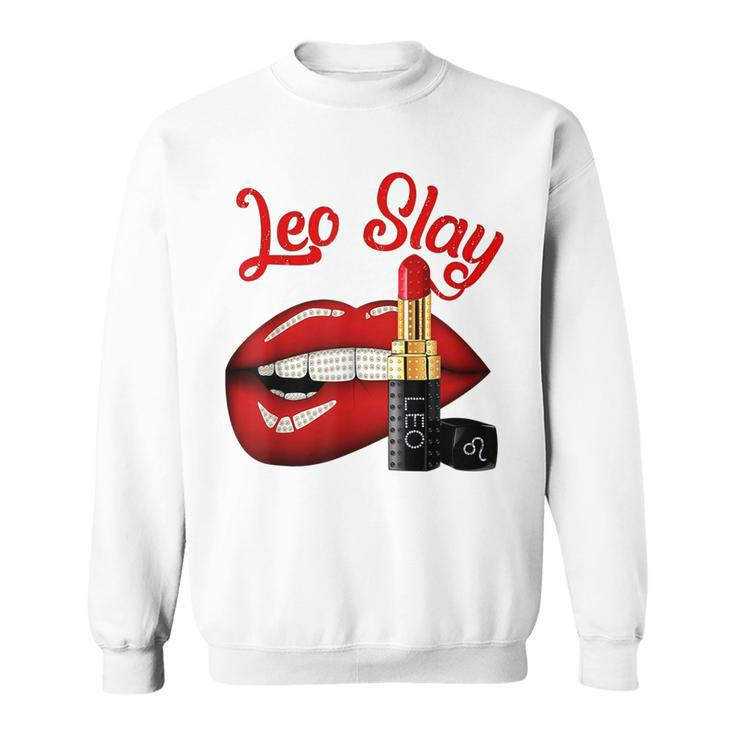 Leo Slay Sexy Lips Zodiac July August Birthday  Sweatshirt