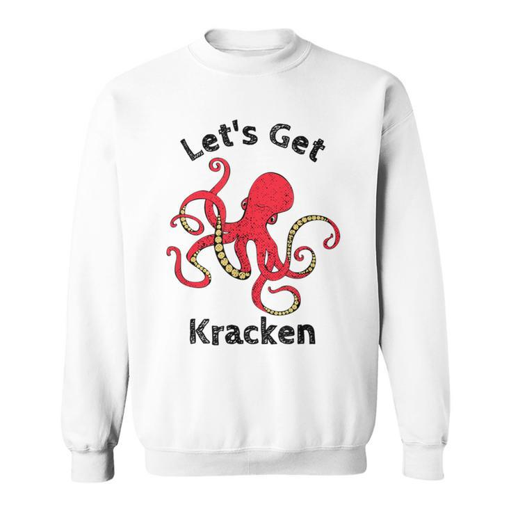 Let's Get Kracken Octopus Deep Sea Ocean Monster Sweatshirt