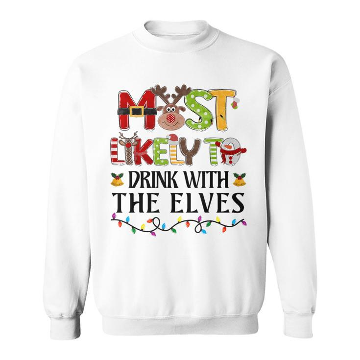 Most Likely To Drink With The Elves Elf Christmas Drinking Sweatshirt