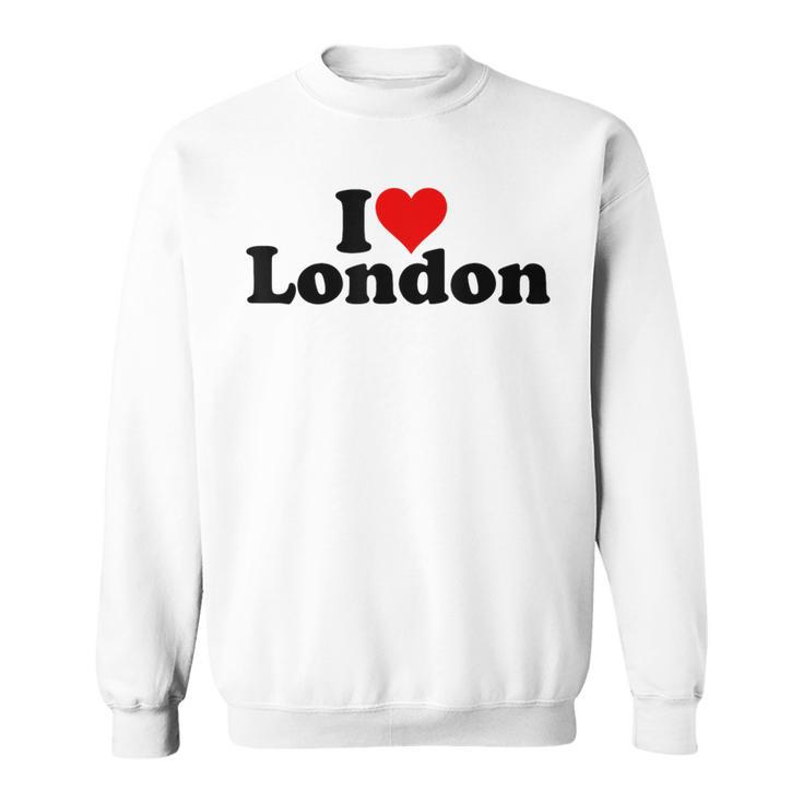 I Love Heart London England Sweatshirt
