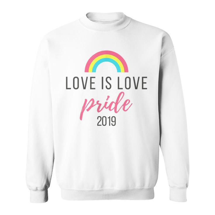 Love Is Love 2019 Lgbt Gay Pride  Sweatshirt