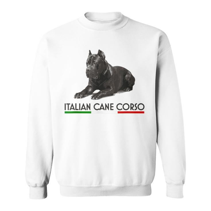 Love Italian Cane Corso Best Dog Ever  Sweatshirt