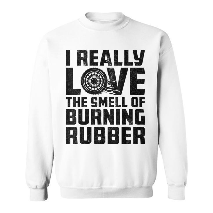Love The Smell Of Burning Rubber Tire Burnout Car Enthusiast Sweatshirt