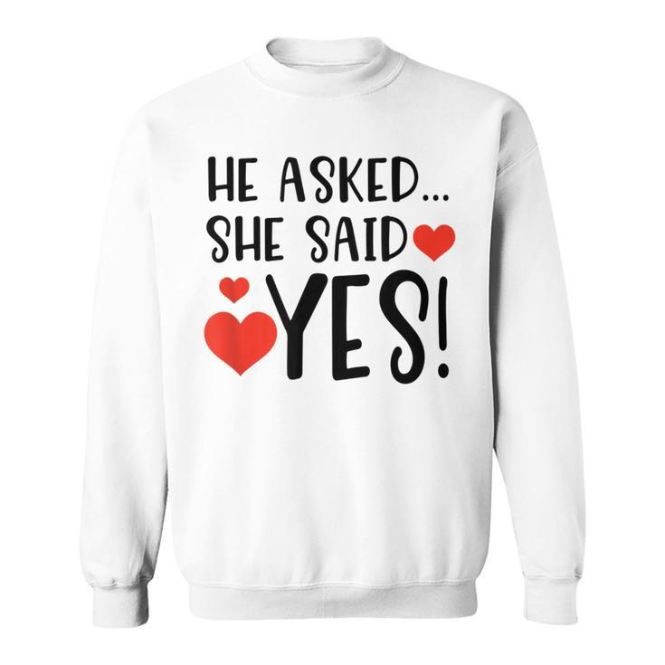 Lovely Funny He Asked She Said Yes Married Gift Sweatshirt