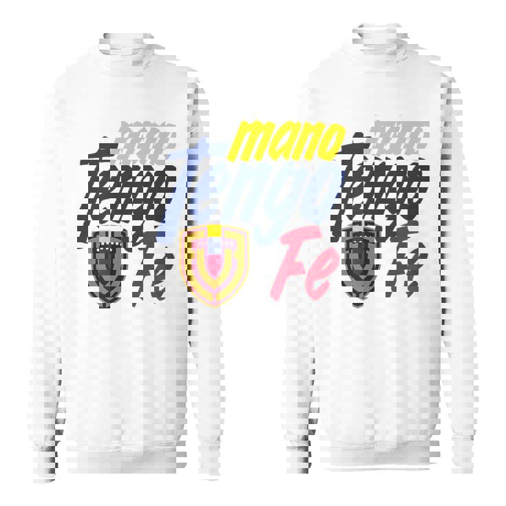 Mano Tengo Fe Sweatshirt
