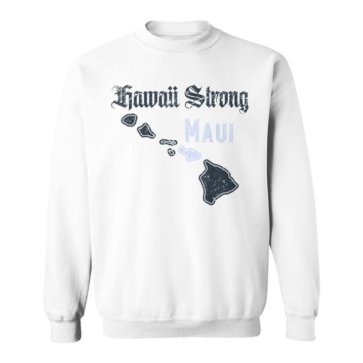 Maui Hawaii Strong Distressed Look Hawaii Sweatshirt