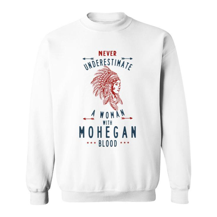 Mohegan Native American Indian Woman Never Underestimate Sweatshirt