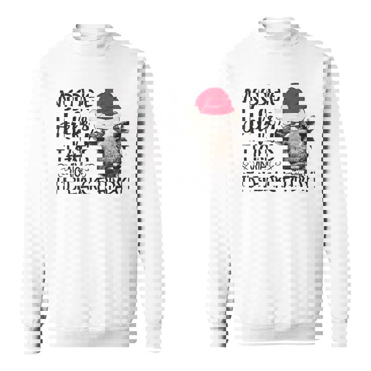 Move Heifer Black Friday Shopping Christmas Sweatshirt