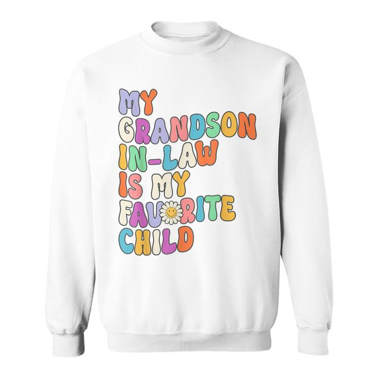 My Grandson In Law Is My Favorite Child Family Humor Groovy Sweatshirt