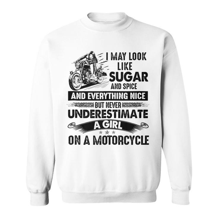 Never Underestimate A Girl On A Motorcycle Biker Motorcycle Sweatshirt