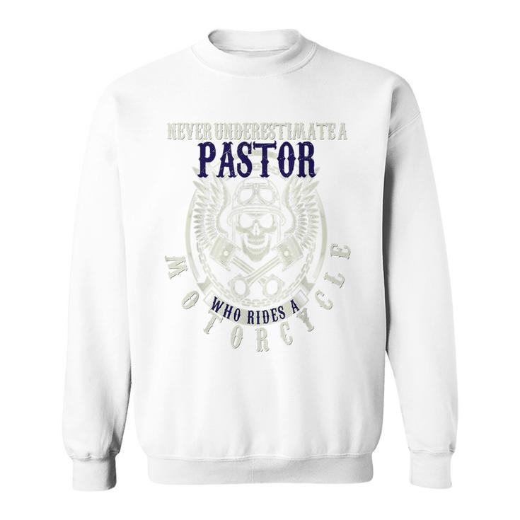Never Underestimate A Pastor Who Rides Motorcycles Sweatshirt