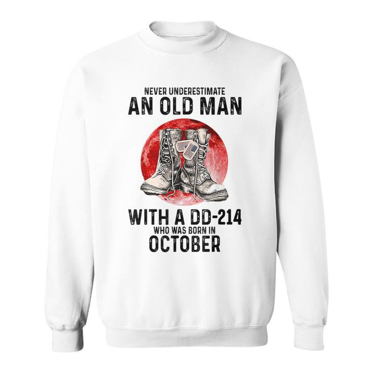 Never Underestimate An Old Man With A Dd214 October Sweatshirt