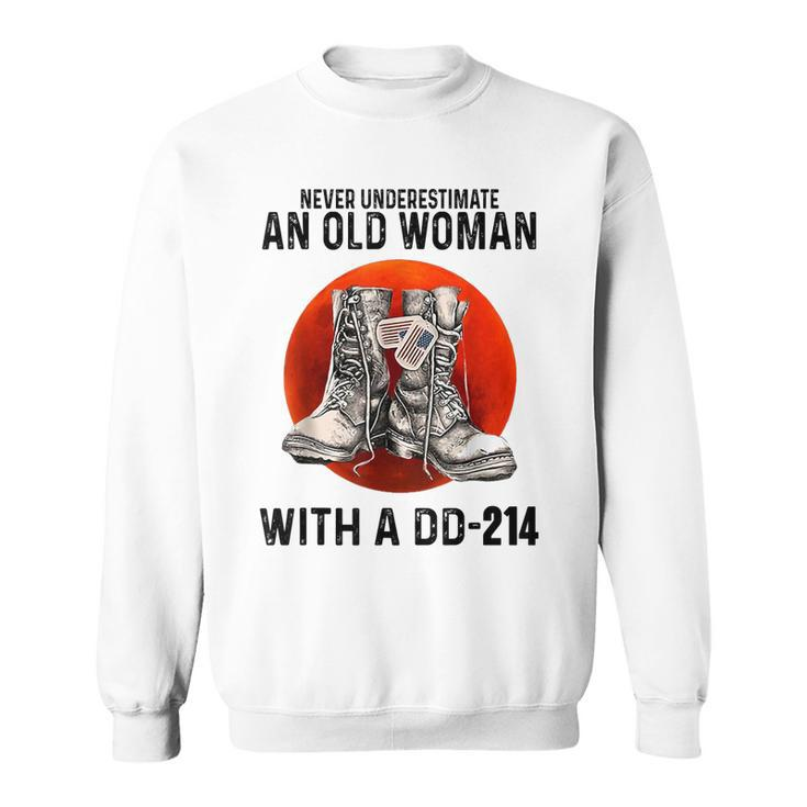 Never Underestimate An Old Woman With A Dd214 Funny Veteran  Sweatshirt