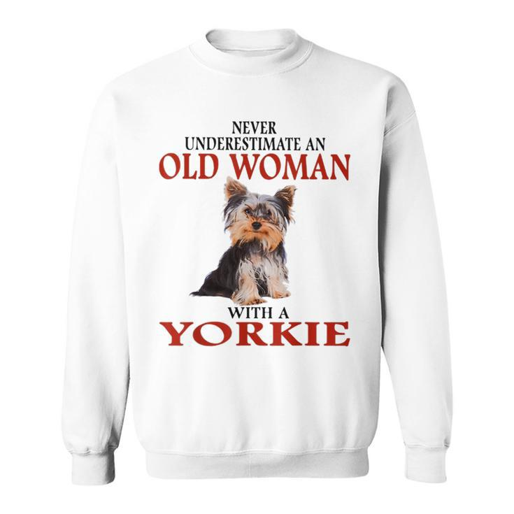 Never Underestimate An Old Woman With A Yorkie Sweatshirt