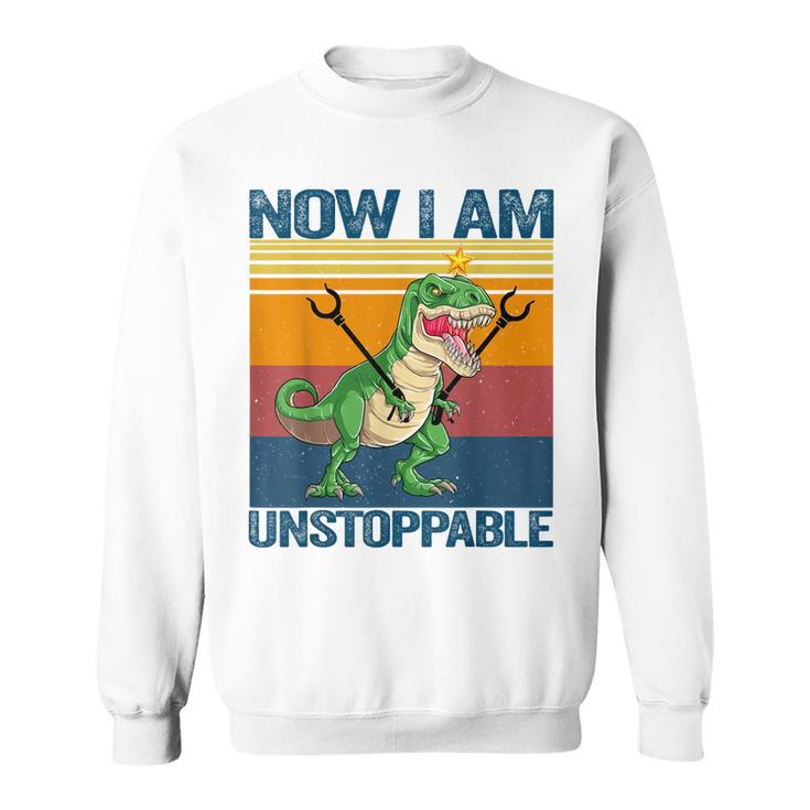 Now I Am Unstoppable T-Rex Dinosaur Funny Retro Vintage  Sweatshirt