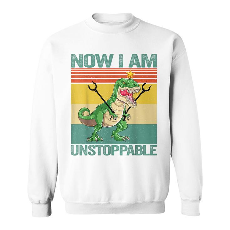Now I Am Unstoppable T-Rex Funny Dinosaur Retro Vintage Gift  Sweatshirt