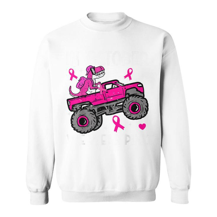 In October Wear Pink Breast Cancer Awareness Dinosaur Truck Sweatshirt