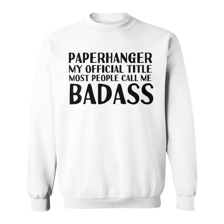 Paperhanger Badass  Gift Idea | Paper Hanger Sweatshirt