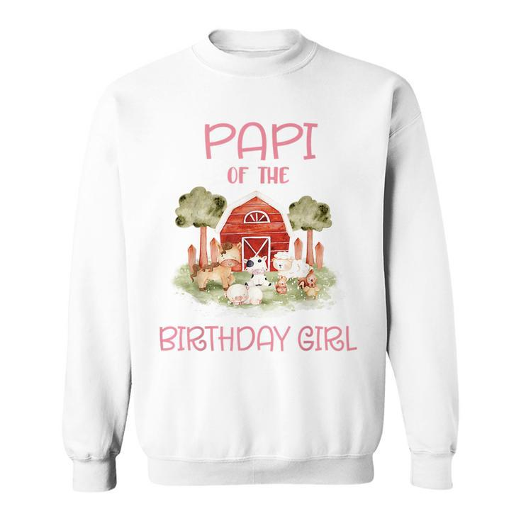 Papi Of The Birthday For Girl Barnyard Farm Animals Party  Sweatshirt